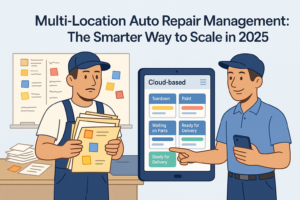 Multi-Location Auto Repair Management: The Smarter Way to Scale in 2025